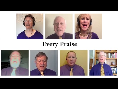 Every Praise – Virtual Choir – Easter 2020