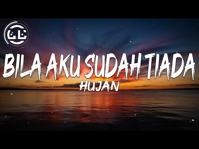 Hujan - Bila Aku Sudah Tiada (Lyrics) class=