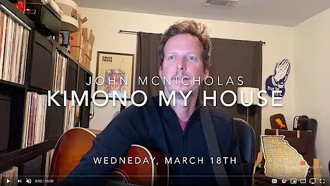 Kimono My House - John McNicholas - 3/18/2020