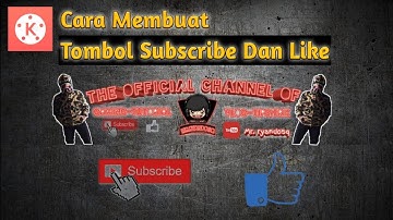 TUTORIAL (Cara Membuat Tombol Subscribe dan Like di Hp Lewat Aplikasi KINEMASTER )