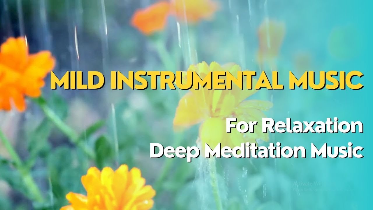 Mild Instrumental Music For Relaxation, Deep Meditation Music - YouTube