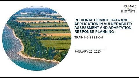 Application of Climate Data in Vulnerability Assessment and Adaptation Response Planning