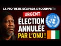 Côte d’Ivoire : L’ONU Annule les Élections de 2025 Selon la Prophétie d’Élipada
