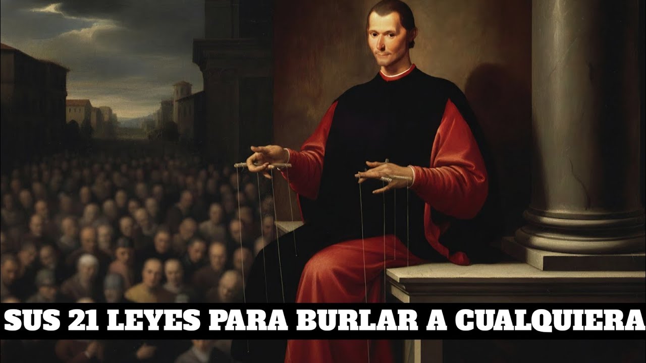 Cómo Maquiavelo burlar a todos - sus 21 leyes de poder