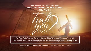 TRỰC TIẾP | CHƯƠNG TRÌNH TRUYỀN GIẢNG KHU VỰC II | TÌNH YÊU NÀO | 27/05/2023