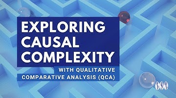Exploring Causal Complexity with Qualitative Comparative Analysis (QCA)