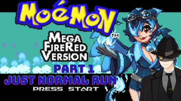 【Mega Moemon FireRed Version PART 1】Catch em all waifus!