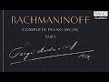 Rachmaninoff complete piano music part 1