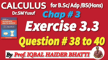 Chap#3 | General Theorem & Indeterminate form |Ex 3.3 Q 38, 39 & 40| Calculus by SM Yusuf lec 23