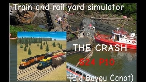 Train and rail yard simulator THE CRASH S24 P10 (Big Bayou Canot)