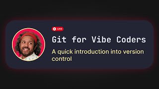 Git for Vibe Coders