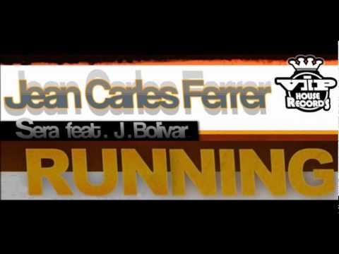 Jean Carles Ferrer & Sera feat. J. Bolivar - Runni...