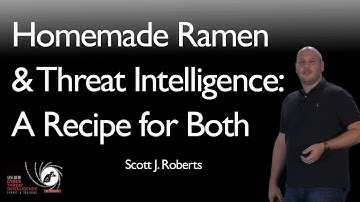 Homemade Ramen &  Threat Intelligence: A Recipe for Both - SANS CTI Summit 2018