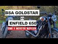 Bsa goldstar vs enfield 650  3 minute review
