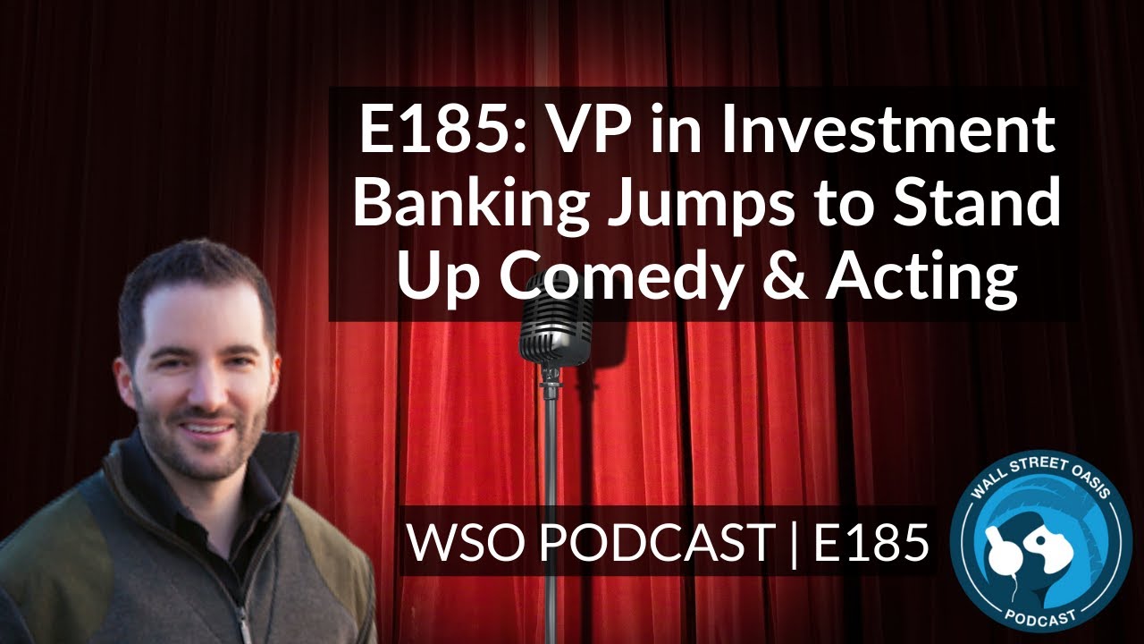 E185 VP in Investment Banking Jumps to Stand Up Comedy & Acting YouTube