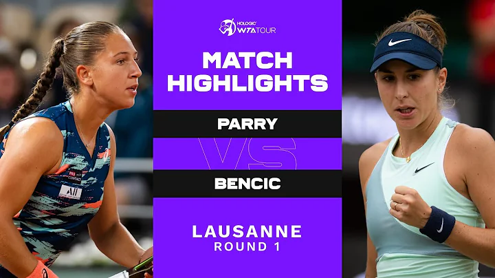Diane Parry vs. Belinda Bencic | 2022 Lausanne Rou...