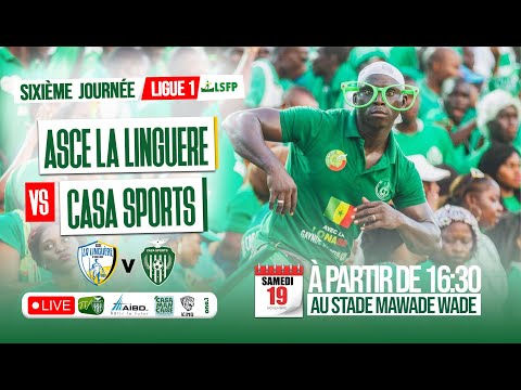 LIVE] LIGUE 1: 6éme Journée La Linguère VS CASA SPORTS AU STADE Mawade Wade