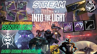 DESTINY 2 STREAM - WEEKLY RESET - INTO THE LIGHT - PANTHEON LATER - 2 NEW BRAVE WEAPONS - DAY 2