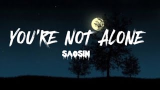 Youre Not Alone  Saosin  S