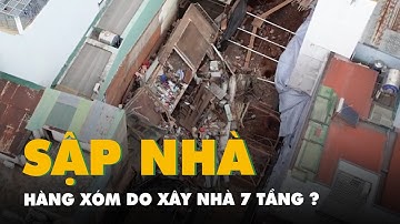 Xây nhà 7 tầng gây sập nhà hàng xóm, bị tạm đình chỉ xây dựng