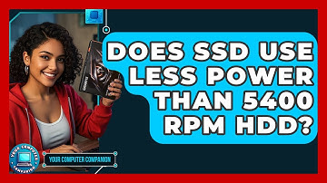 Does SSD Use Less Power Than 5400 RPM HDD? - Your Computer Companion
