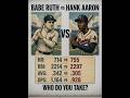 BABE RUTH vs HANK AARON