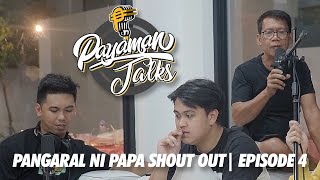 PAPA SHOUTOUT NAG PANGARAL | 4/7 | Episode 4 | Payaman Talk Clip