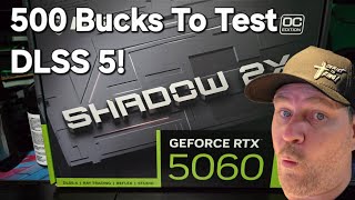 I Spent 500 Bucks On The RTX 5060 To Test DLSS 5. 