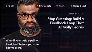 Stop Guessing: Build a Feedback Loop That Actually Learns | Lesson 04 or 07