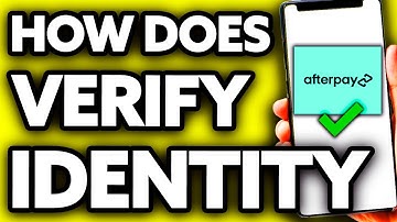 How Does Afterpay Verify Identity (FULL Guide)