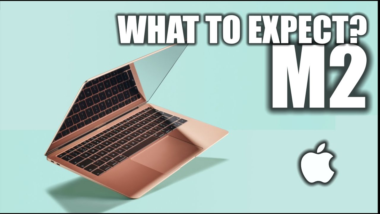 2022 Apple MacBook Air M2 - What To Expect & Features Review - YouTube