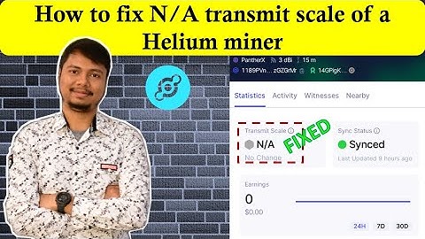 Fix transmit scale = N/A of a Helium miner