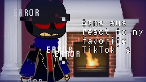 ||Sans aus react to my favorite TikTok’s||VERY SHORT||