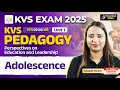 KVS Perspectives on Education and Leadership | KVS Pedagogy 2025 | Adolescence | KVS