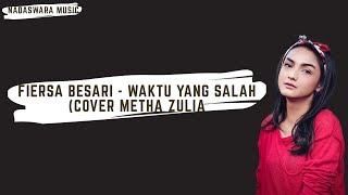 Fiersa Besari - Waktu Yang Salah (Cover Metha Zulia) Lyrics