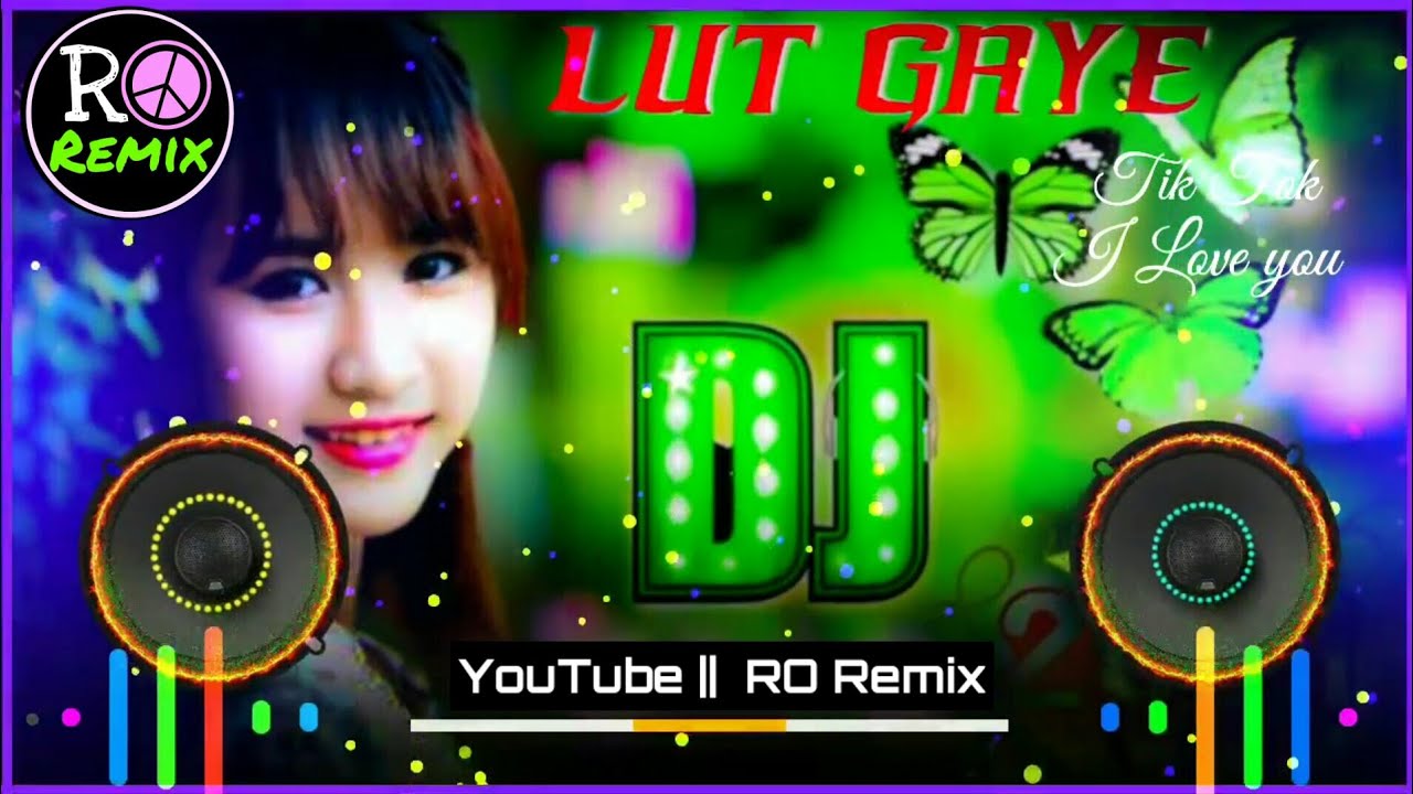 Lut Gaye Dj Remix Song Dj Remix By RO Remix YouTube