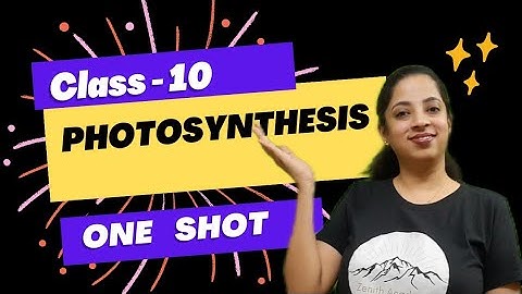 Photosynthesis in One Shot (Full Chapter) | ICSE Class 10 Biology Chapter 6 || ICSE 10 Board exams