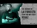 The sounds of la foresta year end mix 2022  vegaz
