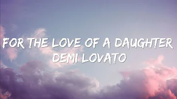 Demi Lovato - For The Love Of A Daughter (Lyrics)