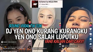 DJ YEN ONO KURANG KURANG KU YEN ONO SALAH LUPUT KU - DJ SAMAR SOUND IKHSAN RMX VIRAL TIKTOK 2024 !!