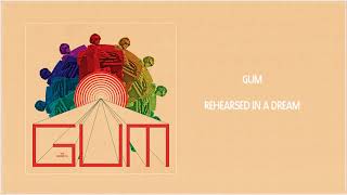 GUM - Rehearsed in a Dream (Official Audio) chords