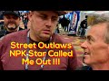 Street Outlaws NPK Star @Justin Swanstrom  Called Me Out !!!