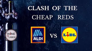 Clash Of The Cheapest Red Wines From Aldi And Lidl Wine Tuber