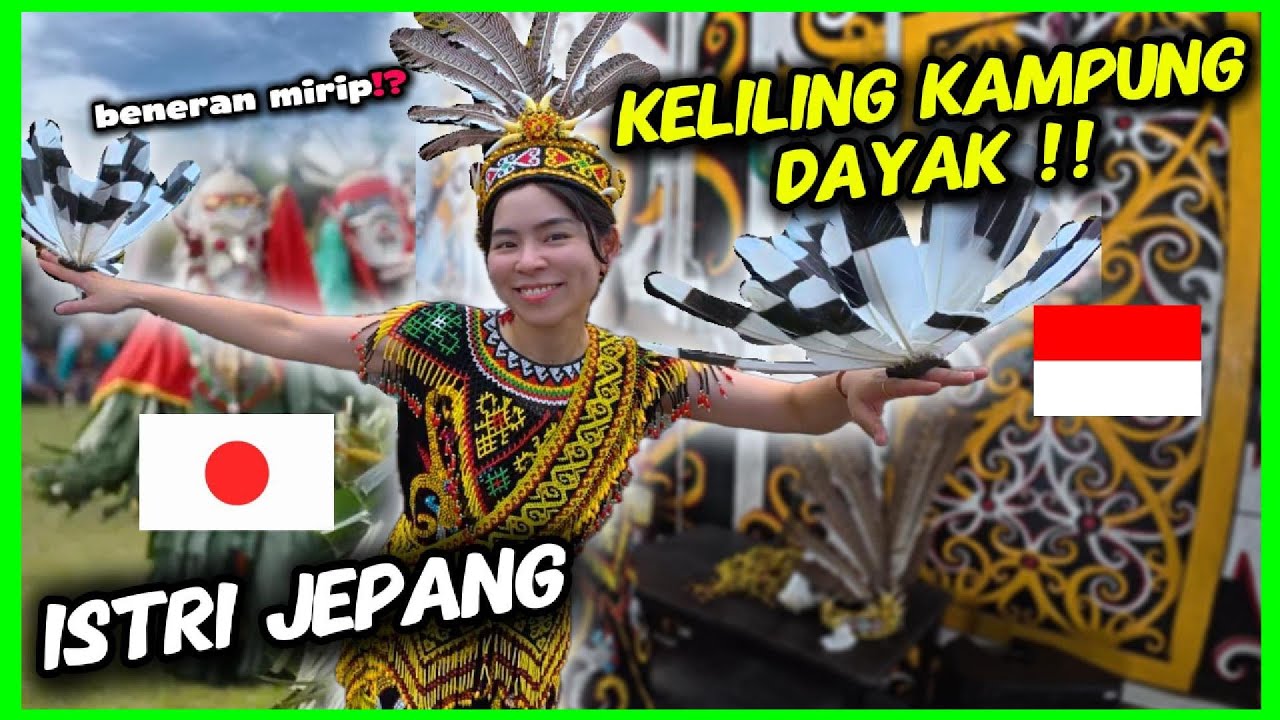 PERTAMA KALI SAKURA KELILING KAMPUNG DAYAK‼️LANGSUNG TAKJUB