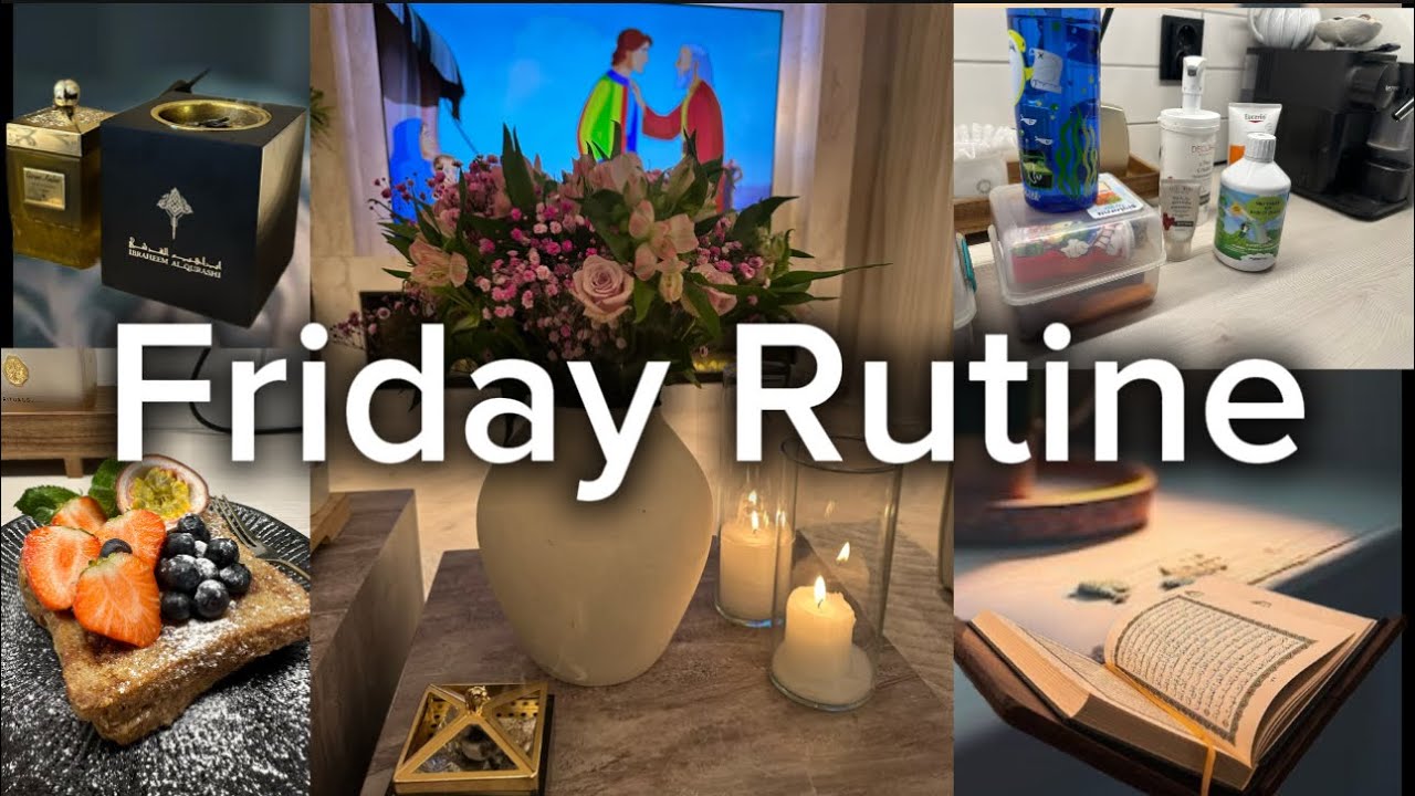 Full Friday Rutine💐