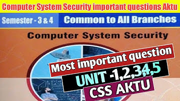 Computer system security aktu important question | Css important question aktu 2023 | Aktu important