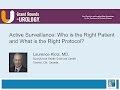 Active Surveillance  Who is the Right Patient and What is the Right Protocol