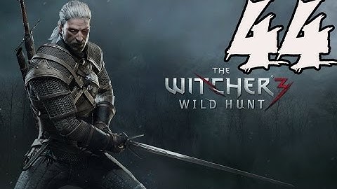 The Witcher 3: Wild Hunt - Gameplay Walkthrough Part 44: Jenny o