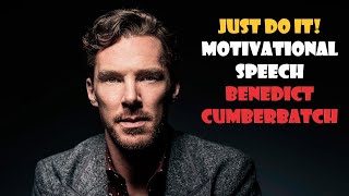 Just do it I Benedict Cumberbatch I Motivational Video I GOALCAST I Be Strong I Motivational Speech