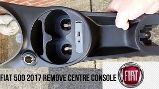 FIAT 500 2017 REMOVE CENTRE CONSOLE